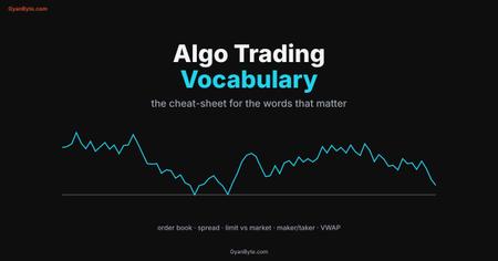 Algo Trading Vocabulary — The Cheat-Sheet That Unlocks Everything