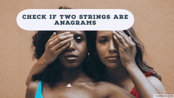 Valid Anagrams - Leet Code Solution